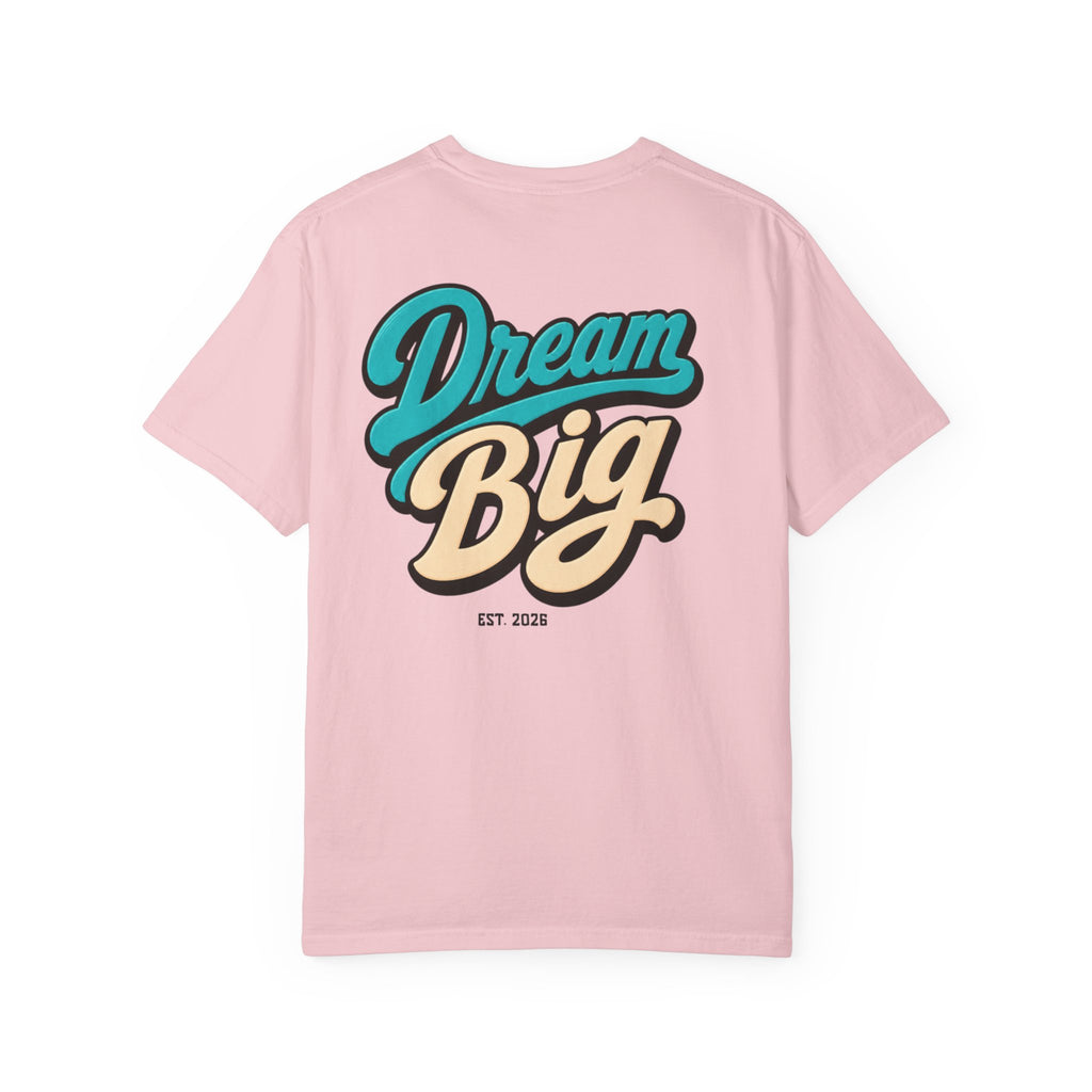 Dream Big T-Shirt — Vertical "One Shot All In" Front & Retro "Dream Big" Back