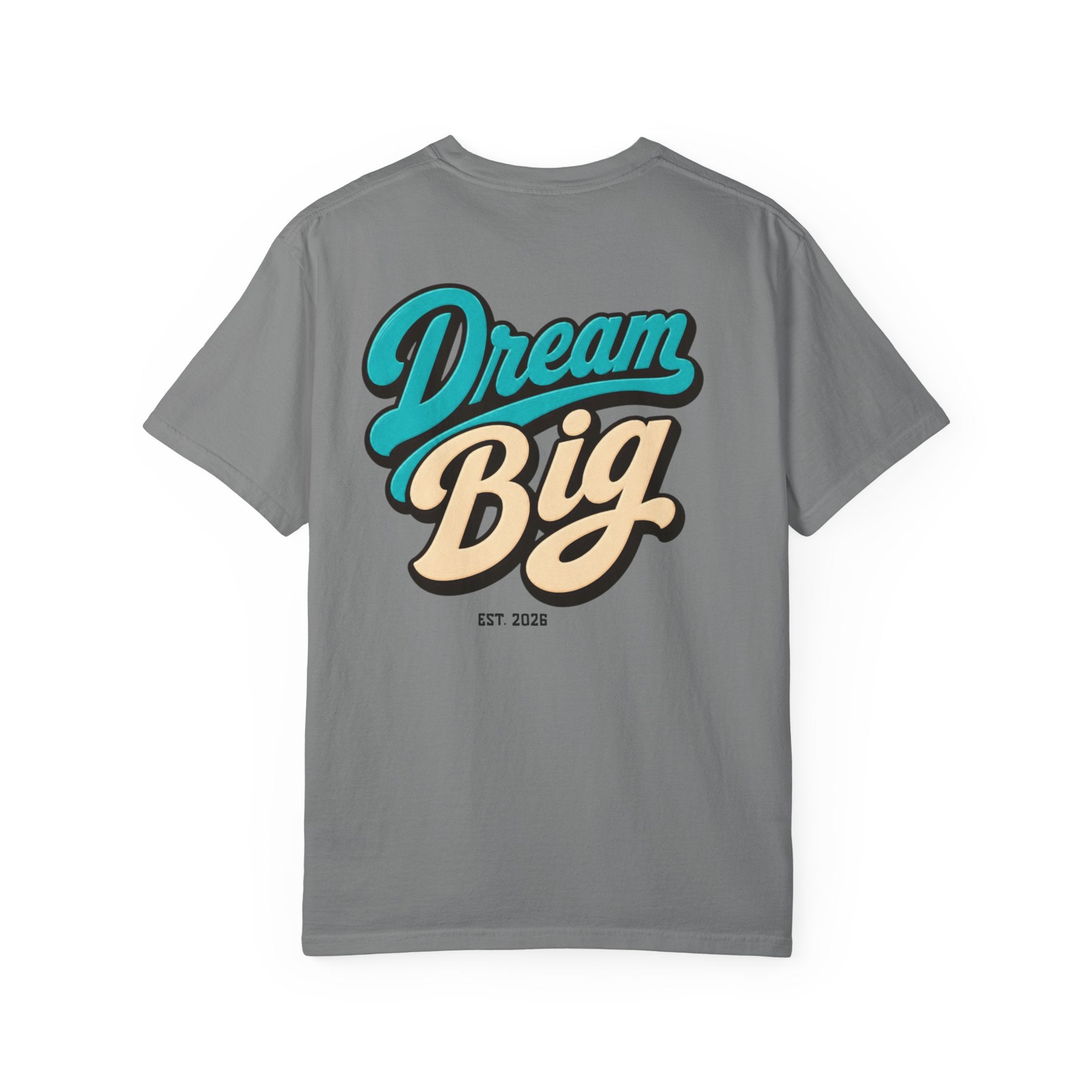 Dream Big T-Shirt — Vertical "One Shot All In" Front & Retro "Dream Big" Back