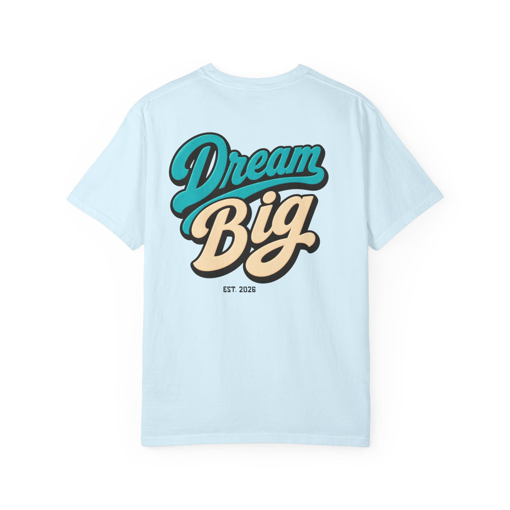 Dream Big T-Shirt — Vertical "One Shot All In" Front & Retro "Dream Big" Back