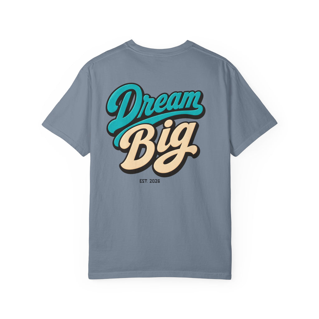 Dream Big T-Shirt — Vertical "One Shot All In" Front & Retro "Dream Big" Back