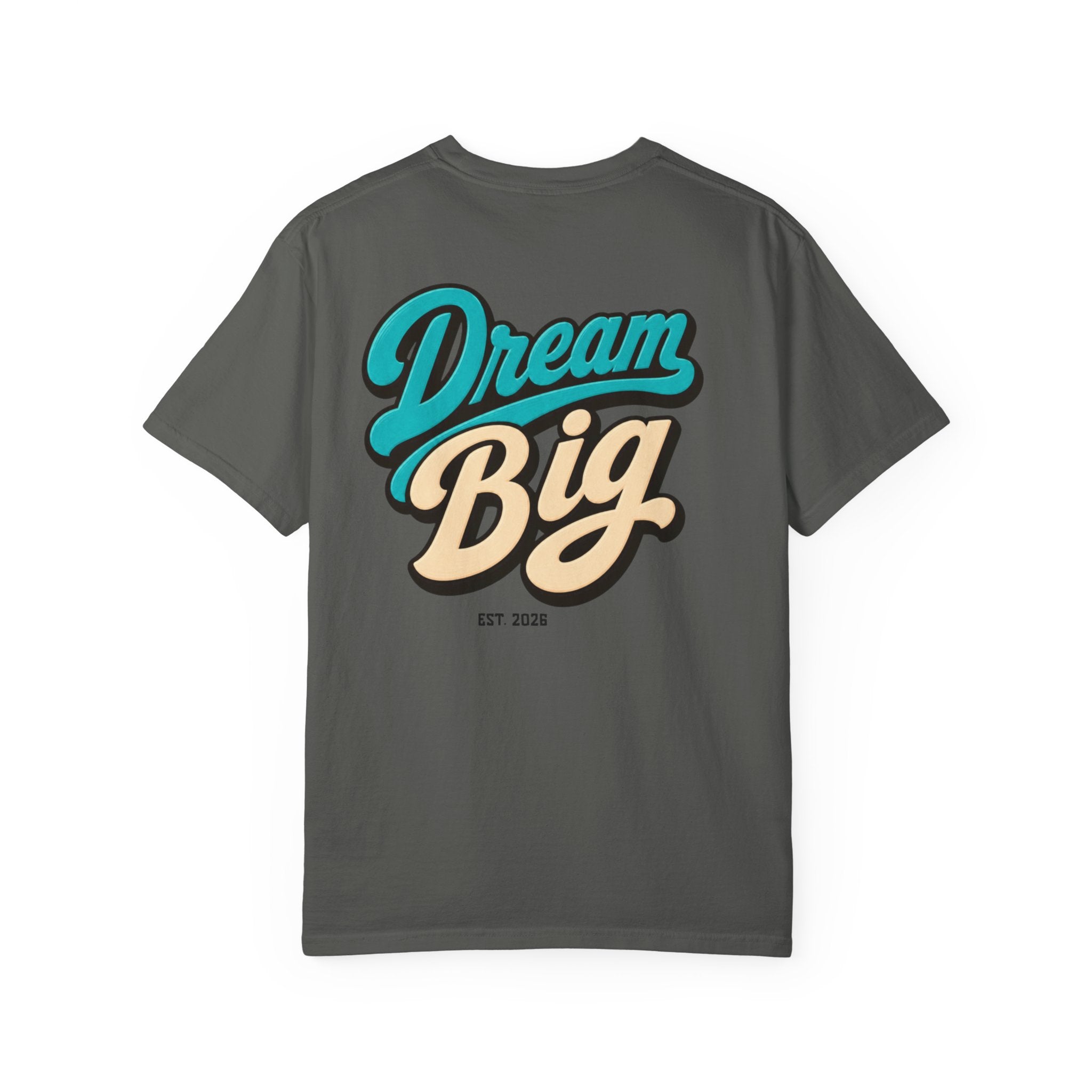 Dream Big T-Shirt — Vertical "One Shot All In" Front & Retro "Dream Big" Back