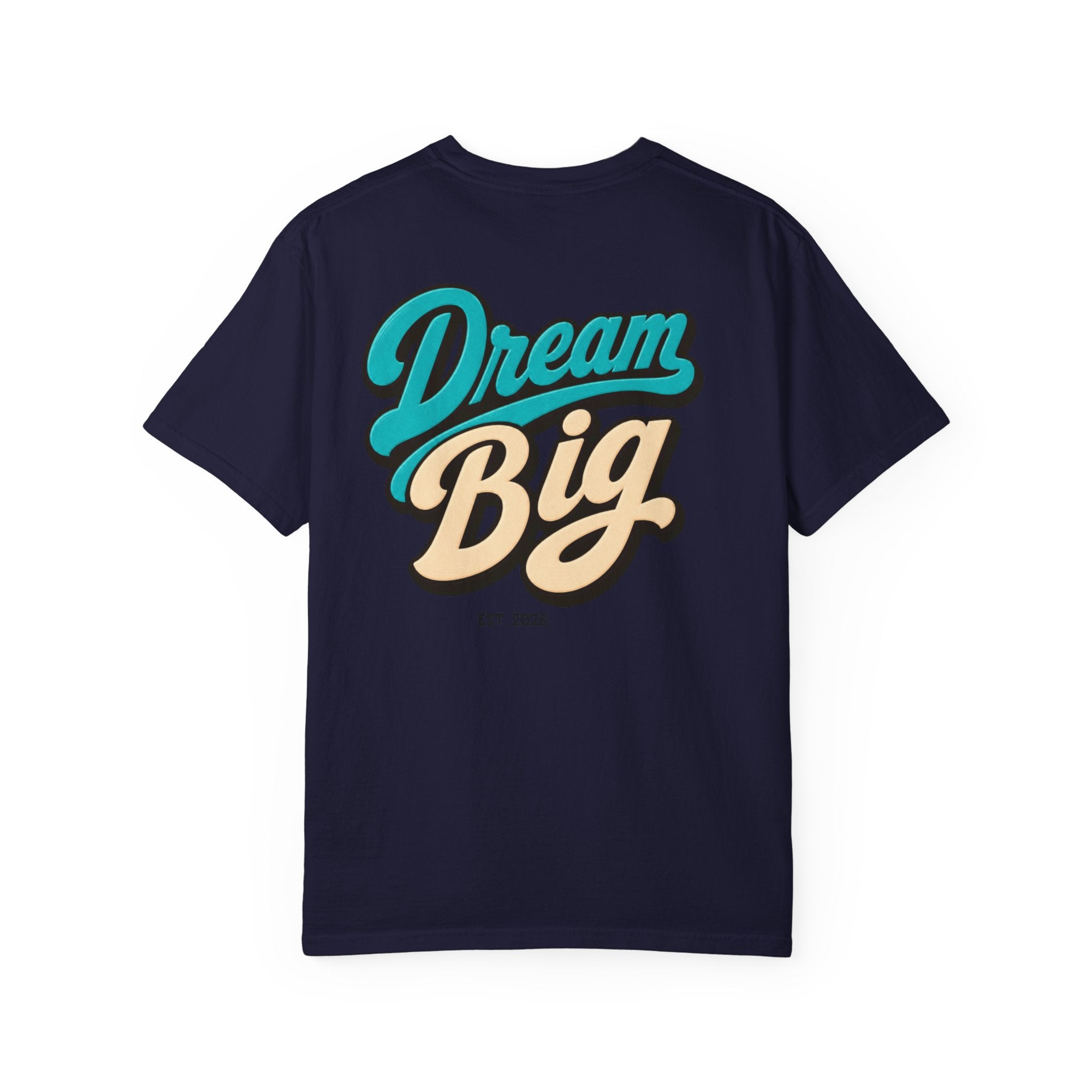 Dream Big T-Shirt — Vertical "One Shot All In" Front & Retro "Dream Big" Back