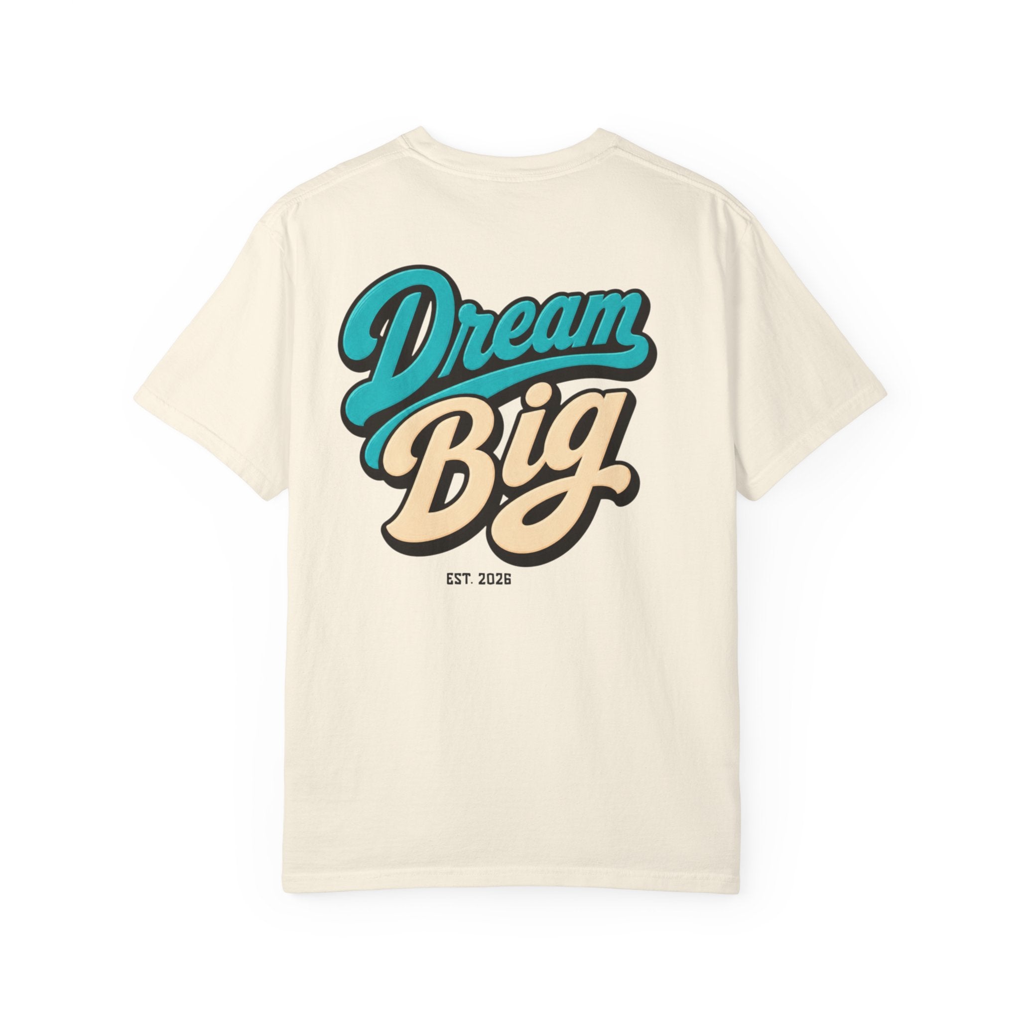 Dream Big T-Shirt — Vertical "One Shot All In" Front & Retro "Dream Big" Back